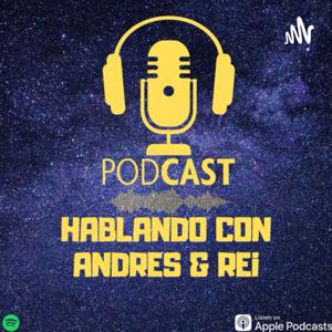 HABLANDO CON ANDRES & Rei