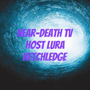 Near-Death TV host Lura Ketchledge