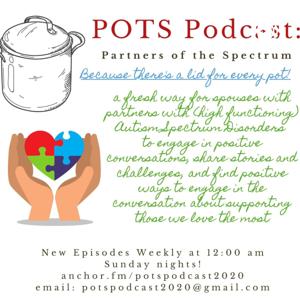 Partners of the Spectrum: Pots Podcast