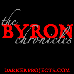 Darker Projects: The Byron Chronicles