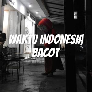 WAKTU INDONESIA BACOT