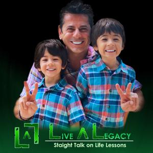 LIVE A LEGACY - Straight Talk on Life Lessons