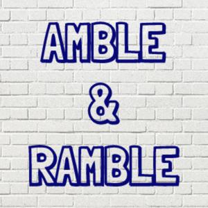 Amble & Ramble