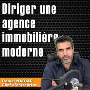 Diriger une agence immobilière moderne, Daniel NADJAR