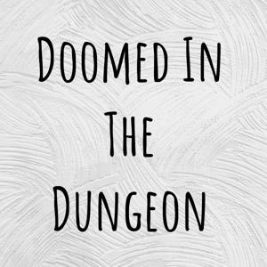 Doomed In The Dungeon