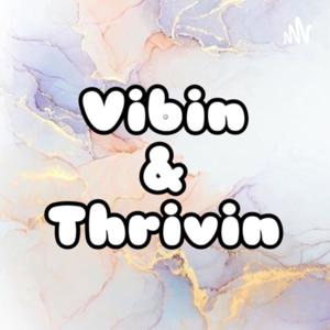 Vibin & Thrivin