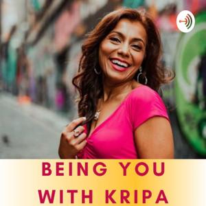 Being You with Kripa