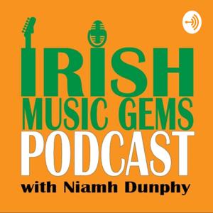 Irish Music Gems the Podcast with Niamh Dunphy