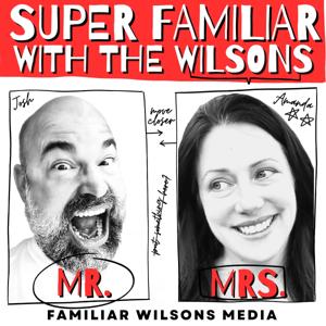 Super Familiar with The Wilsons by Familiar Wilsons Media