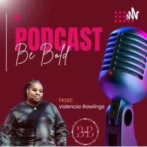 BE BOLD PODCAST