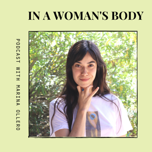 In a Woman's Body with Marina Ollero