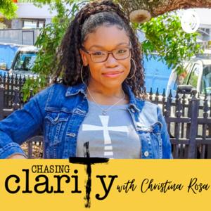 Chasing Clarity with Christina Rosa