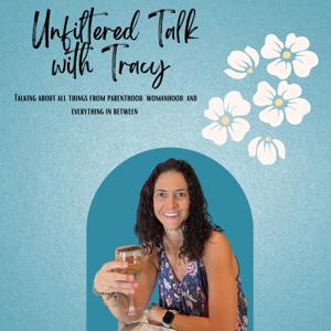 Unfiltered Talk with Tracy