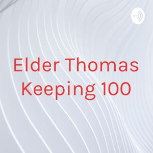 Elder Thomas Keeping 100