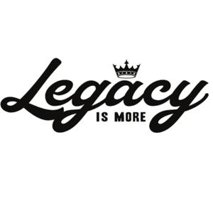 Legacy is More