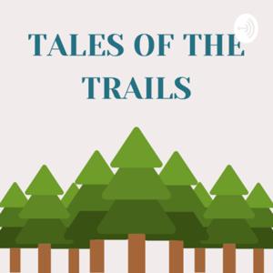 Tales of the Trails