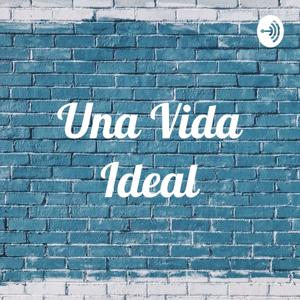 Una Vida Ideal