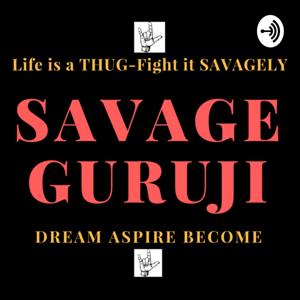 Savage Guruji's Pod-Gyan