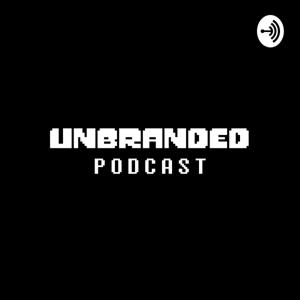 Unbranded Podcast