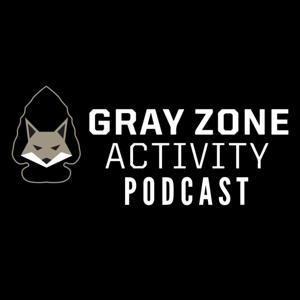 Gray Zone Activity Podcast