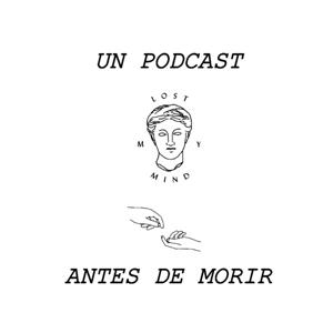 Un podcast antes de morir.