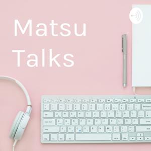 Matsu Talks