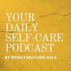 Your Daily Self-Care Podcast