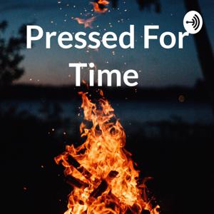 Pressed for time