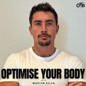 Optimise Your Body with Martin Silva by Optimise Your Body with Martin Silva