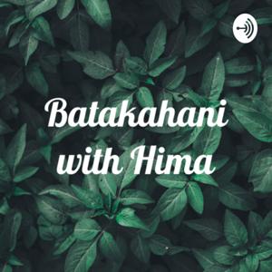 Batakahani with Hima