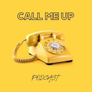 Call Me Up Podcast