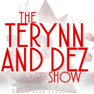 The Terynn and Dez Show