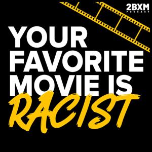 Your Favorite Movie is Racist