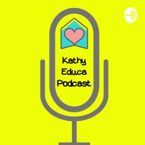 Kathy Educa Podcast