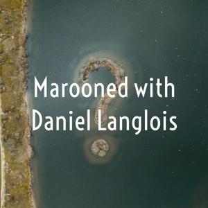Marooned with Daniel Langlois