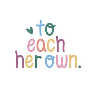 To Each Her Own
