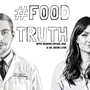 #foodtruth with Sharon Cryan & Dr. Kevin Lyon