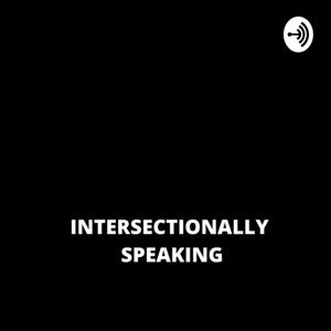intersectionally speaking