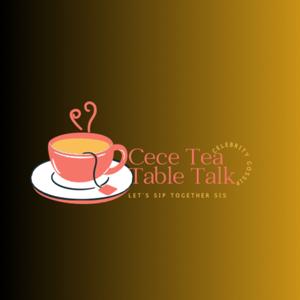 Cece’s Tea Table Talk