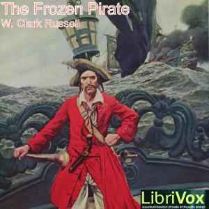Frozen Pirate, The by William Clark Russell (1844 - 1911)