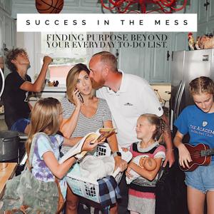 Success In The Mess Podcast