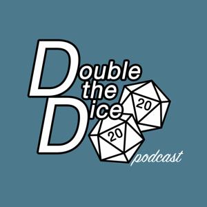 Double the Dice Podcast