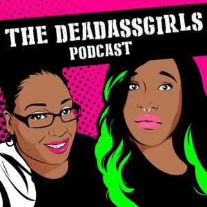 The DeadassGirls Podcast