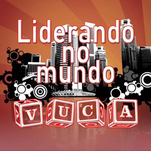 Liderando no mundo VUCA