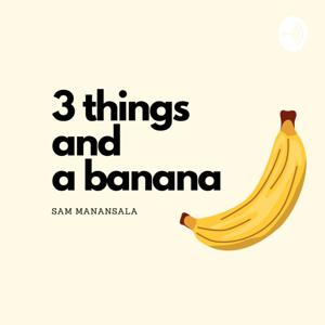 3 Things and a Banana