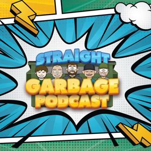 Straight Garbage Podcast