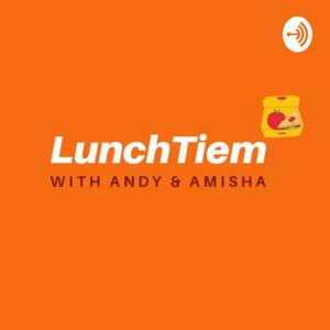 LunchTiem With Andy & Amisha