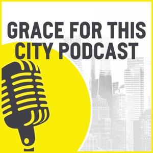 Grace For This City Podcast