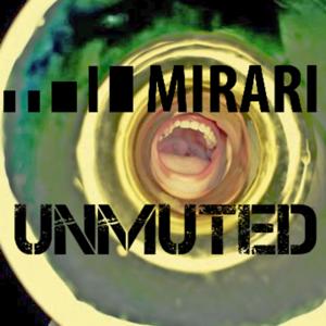 Mirari UNMUTED