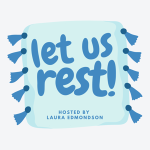 Let Us Rest!